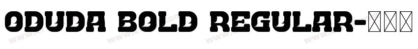 Oduda Bold Regular字体转换 Oduda Bold Regular字体转换